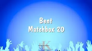 Bent - Matchbox 20 (Karaoke Version)