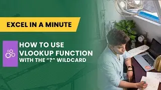 HOW TO USE VLOOKUP WITH THE QUESTION MARK WILDCARD BY EXCEL IN A MINUTE