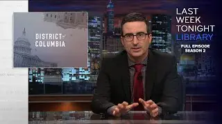 S2 E23: Washington DC Statehood, the Taliban & Chechnya: Last Week Tonight with John Oliver