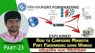 How to Configure Mikrotik Port Forwarding using Winbox | Part-23