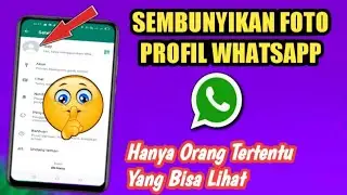 Cara Menyembunyikan Foto Profil Whatsapp Dari Seseorang