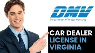 HOW TO EASILY BECOME A CAR DEALER IN VIRGINA 2024