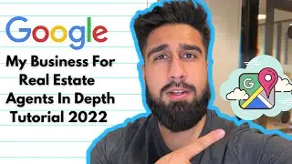 How to Create & Optimize Google My Business For Real Estate Agents In 2022 | Step By Step Tutorial