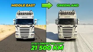 ETS2 Longest Delivery - From the Middle East to Greenland | with Scania RJL 730 | 21 500 Km