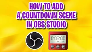 How To Create a Countdown Scene in OBS Studio || Tutorial