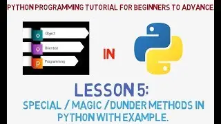 OOP's in Python #5 | Special/Magic/Dunder methods in Python with Examples.