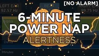 6-minute POWER NAP to Boost Alertness (30 Minute Benefit) - The Best Binaural Beats (No Alarm)