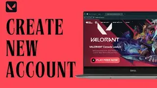 How to Create Valorant Account