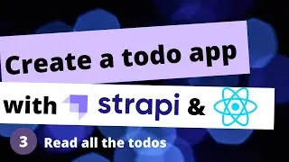 Strapi, React | Create a CRUD Todo app #3 Read and fetch the todos