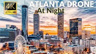 Atlanta 4K UHD Drone at Night || Atlanta, Georgia, USA at Night - 4K Drone Footage