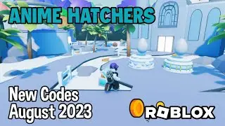 Roblox Anime Hatchers New Codes August 2023