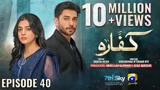 Kaffara Episode 40 - [Eng Sub] - Ali Ansari - Laiba Khan - Zoya Nasir - 5th September 2024