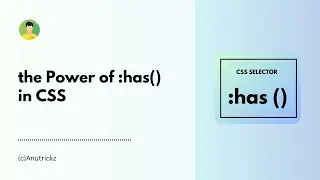 Exploring the Power of :has() in CSS