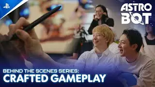 ASTRO BOT | Behind the Scenes Series EP1: Crafted Gameplay | PS5