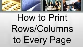 How to Print Rows/Columns to Every Page: Quick Tutorial