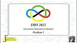 IMO 2021 problem 2 day 1 solution (International Mathematical Olympiad) - second question - math