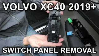 Volvo XC40 (2019-2024): Door Window Switch Panel Removal.