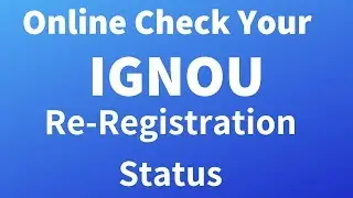 How to Check Ignou Re-Registration Status 2019 & New IGNOU Admission Status 2019