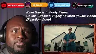 Ryan Garcia ft. Fooly Faime, Gaiinz - Blessed, Highly Favored (Music Video) | REACTION