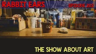 Rabbit Ears - Episode 202: The Show About Art | Children's Television