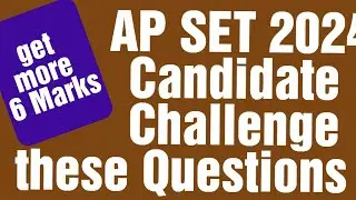 Add more 6 Marks in AP SET 2024 | AP SET 2024 Questions to be Challenged 