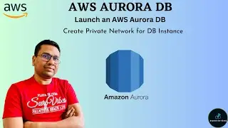 Create AWS AURORA RDS DB with MySQL | Create RDS in private subnets | Introduction to AWS Aurora