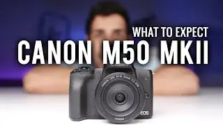 Canon M50 MK II a Look Ahead