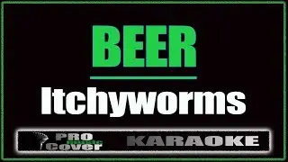 Beer - Itchyworms (KARAOKE)