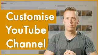 How to CUSTOMISE your business YouTube CHANNEL LAYOUT 📺 | Make your YouTube channel stand out!