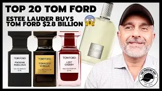 Top 20 TOM FORD FRAGRANCES | Estee Lauder Purchases Tom Ford For 2.8 Billion Dollars