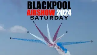 Blackpool Airshow 2024 Saturday🗼🛩️