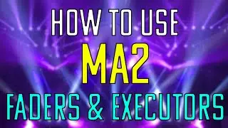 How to use MA2 - Executors and Faders