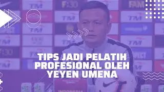 Wawancara dengan Yeyen Tumena, Asosiasi Pelatih PSSI