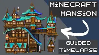 Building a Mega-Mansion in Minecraft [Timelapse & Guide]