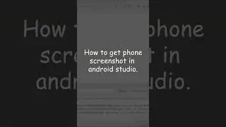 How to get phone screen shot in android studio | #learnandroid #shorts