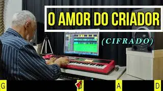 O AMOR DO CRIADOR - 219. HARPA CRISTÃ- (CIFRADO) - Carlos josé