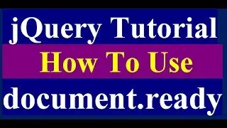 How to Use document.ready Function in jQuery - jQuery Tutorial