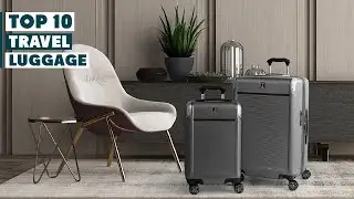 Top 10 Best Travel Luggage in 2024 | Detailed Reviews & Buyer's Guide