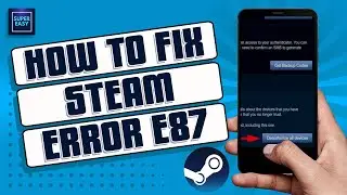 How To Fix Steam Error E87 [New 2023 Guide]