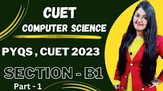 CUET Computer Science | PYQs of 2023 Section B1 | Important Questions of CUET Computer Science