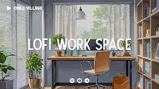 Chill Workspace Vibes 📂 Lofi Deep Focus Work/Study Concentration [chill lo-fi hip hop beats]