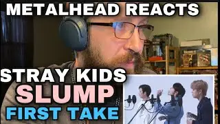 METALHEAD REACTS| STRAY KIDS - SLUMP - FIRST TAKE - JAPANESE VER
