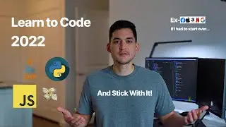 How I would learn to code in 2022 (and stick with it) | Ex-FAANG Engineer (if I could start over)