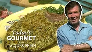 Jacques Pépins Leg of Lamb with Potato Gratin (Great episode) | KQED