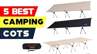 Top 5 Camping Cots | Sleep Under the Stars in Ultimate Comfort!