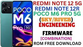 REDMI NOTE 12 5G | NOTE 12R | POCO M6 PRO 5G (SKY/RIVER) ENGINEEING ROM DOWNLOAD