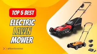 Top 5 Best Electric Lawn Mower 2024