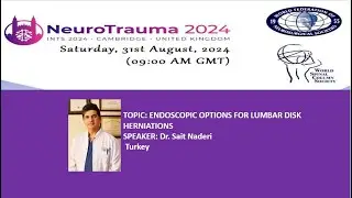 NEUROTRAUMA SPINE DAY 2024: ENDOSCOPIC OPTIONS FOR LUMBAR DISK HERNIATIONS