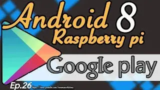 Android 8 on Raspberry Pi 3 B/B+ Install Google Play Store / TWRP Recovery Teamwin (ep.26)