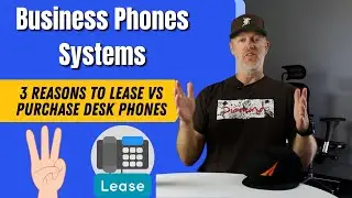 3 Reasons to Lease vs Purchase Desk Phones | Business Phone Systems
